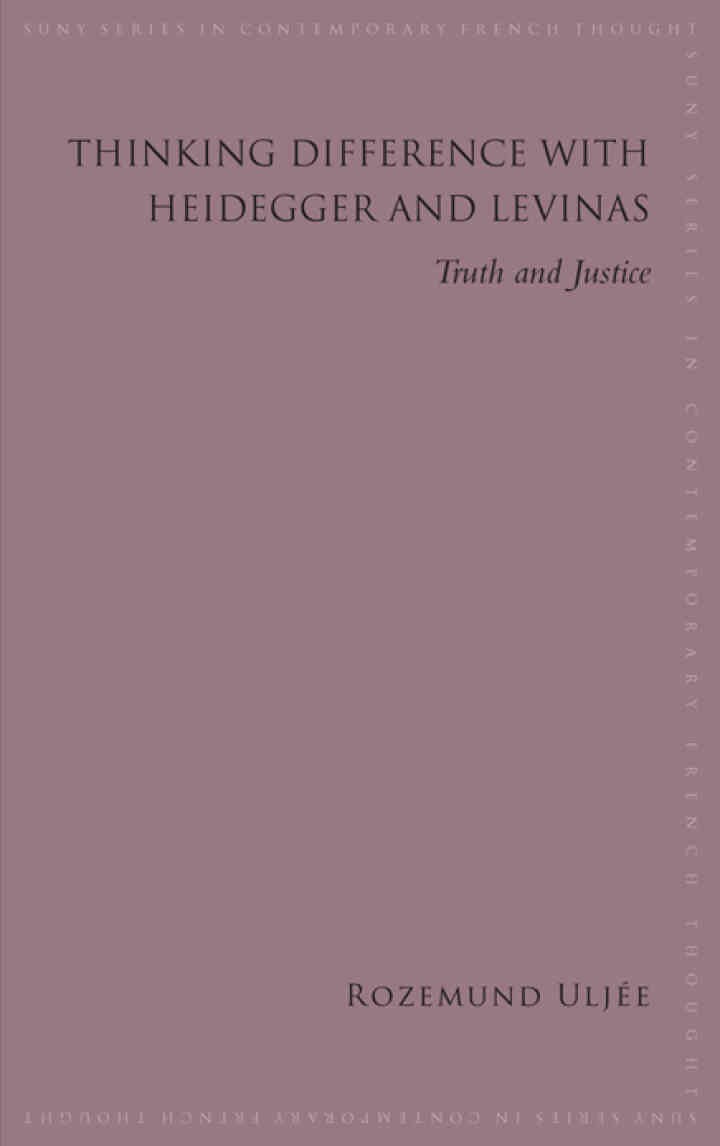 Thinking Difference with Heidegger and Levinas: Truth and Justice