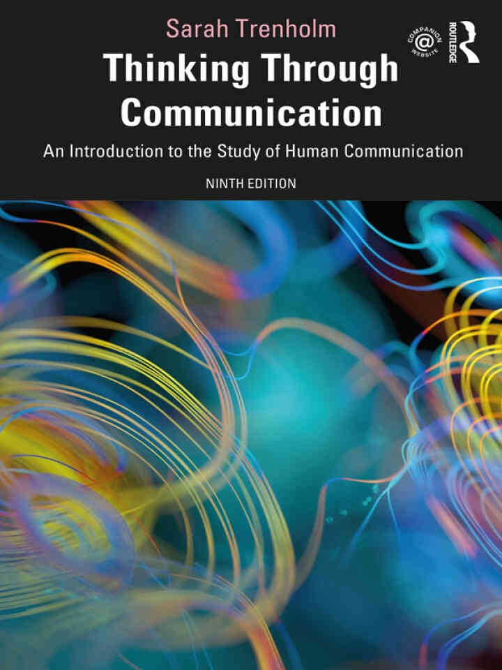 Thinking Through Communication: An Introduction to the Study of Human CommunicationNewer Edition Available, 9th Edition