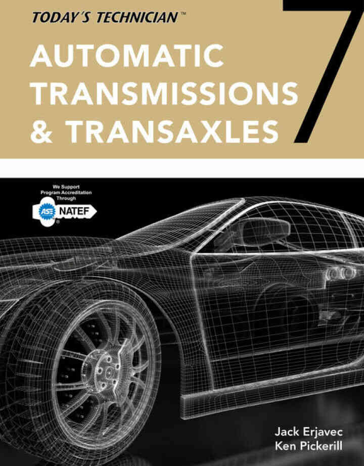 Today's Technician: Automatic Transmissions and Transaxles Classroom Manual and Shop Manual, 7th Edition