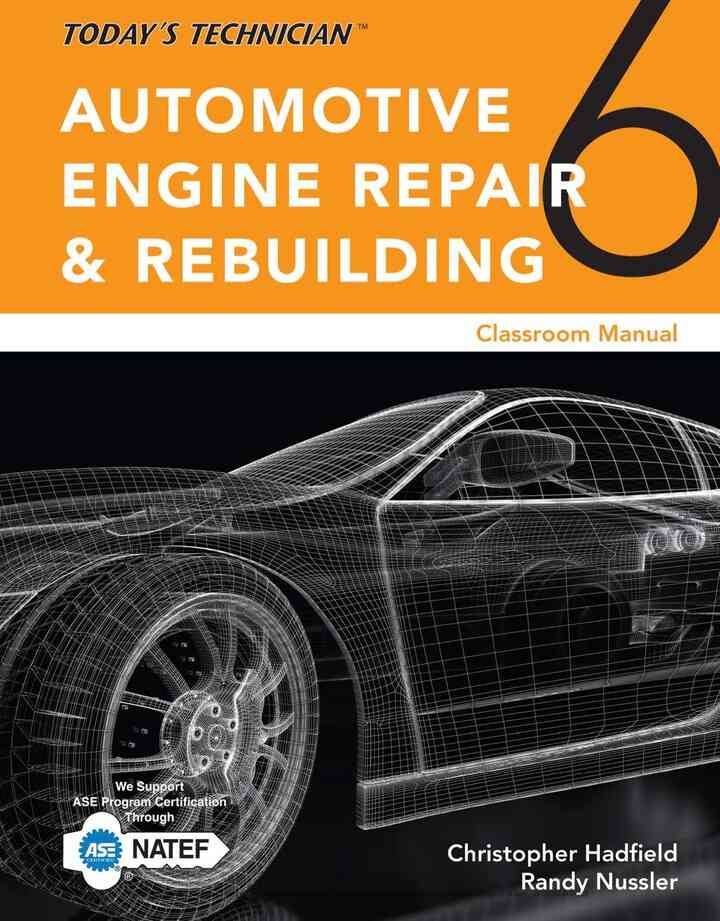 Today?s Technician: Automotive Engine Repair & Rebuilding Classroom Manual and Shop Manual 6th Edition