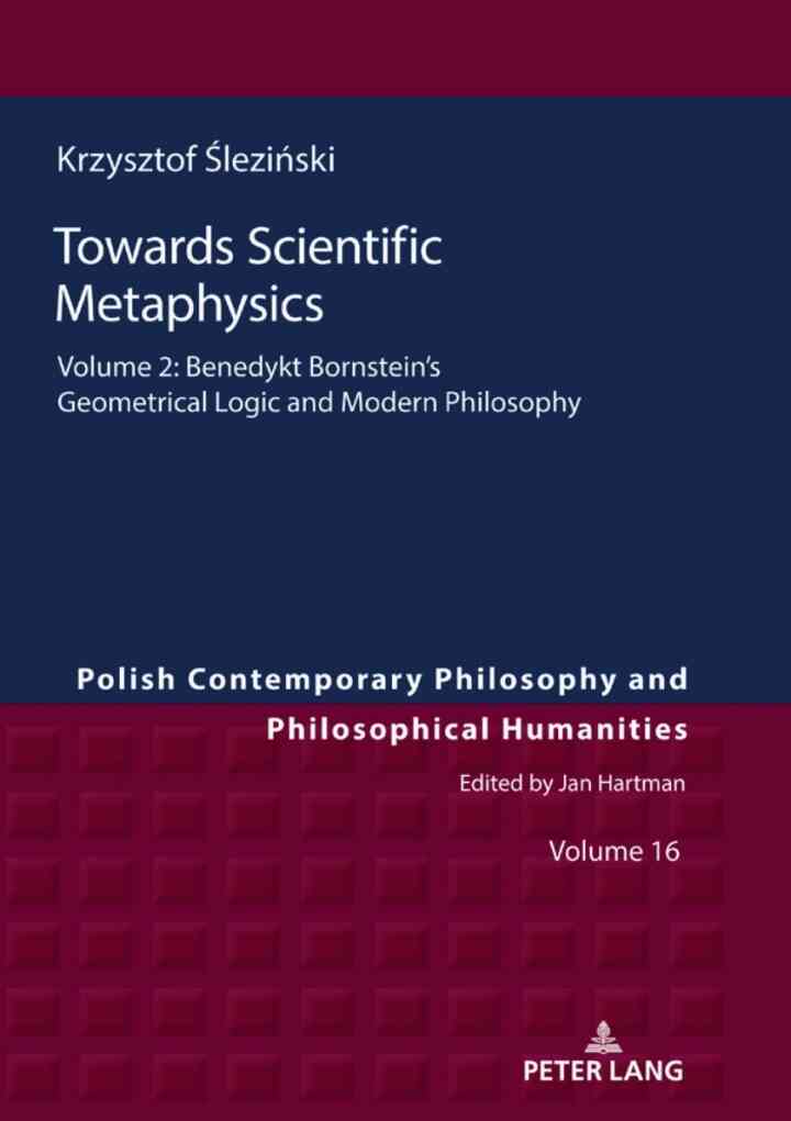 Towards Scientific Metaphysics, Volume 2: Benedykt Bornstein?s Geometrical Logic and Modern Philosophy