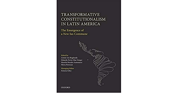 Transformative Constitutionalism in Latin America: The Emergence of a New Ius Commune