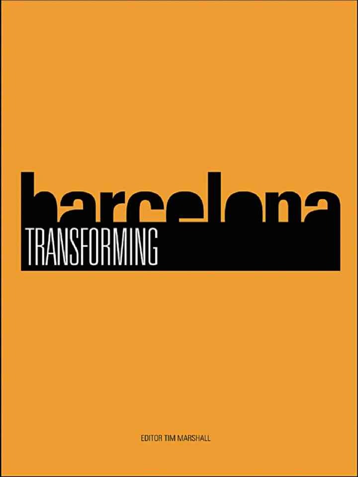 Transforming Barcelona: The Renewal of a European Metropolis, 1st Edition