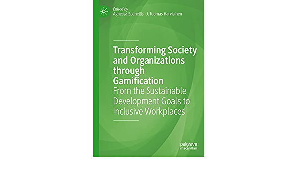 Transforming Society and Organizations through Gamification: From the Sustainable Development Goals to Inclusive Workplaces