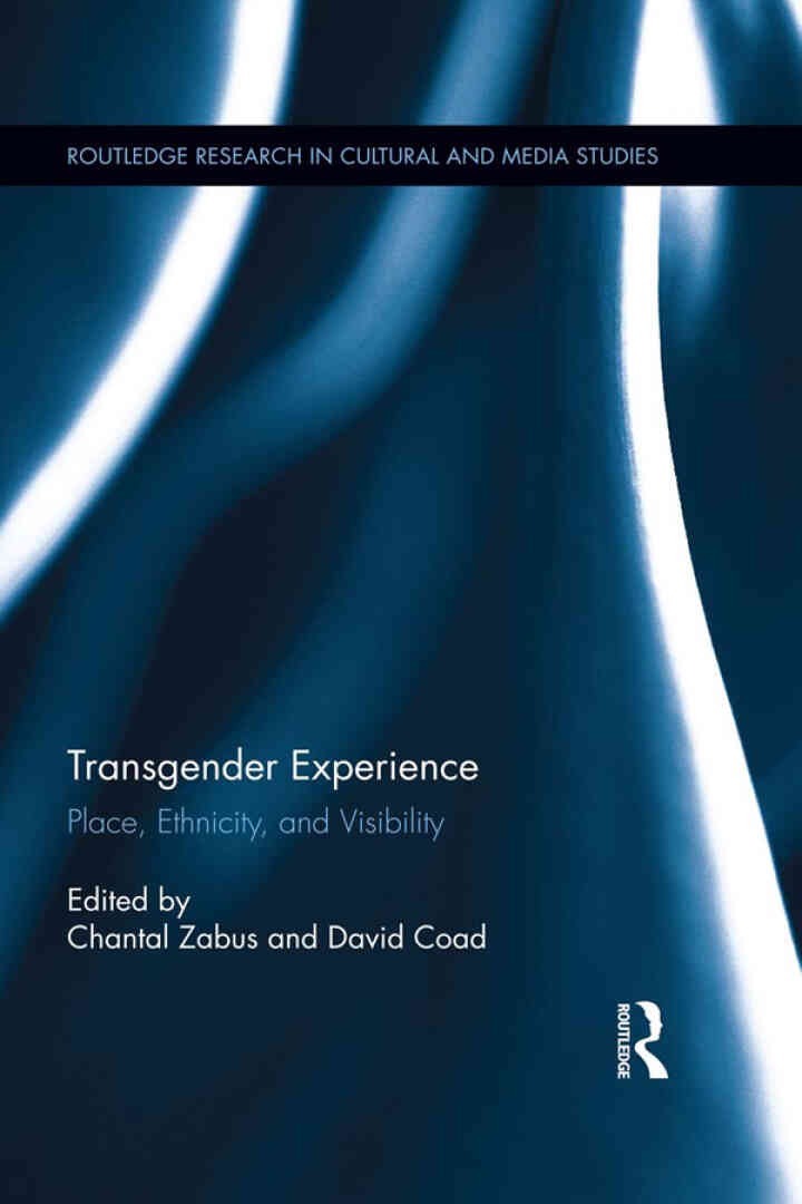 Transgender Experience: Place, Ethnicity, and Visibility