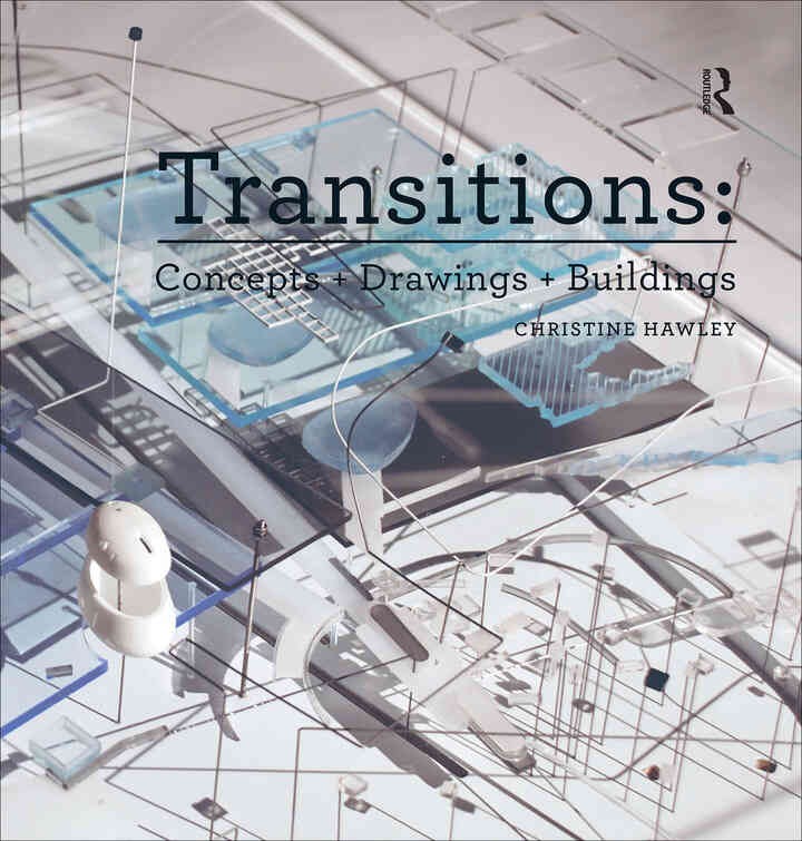 Transitions: Concepts + Drawings + Buildings, 1st Edition
