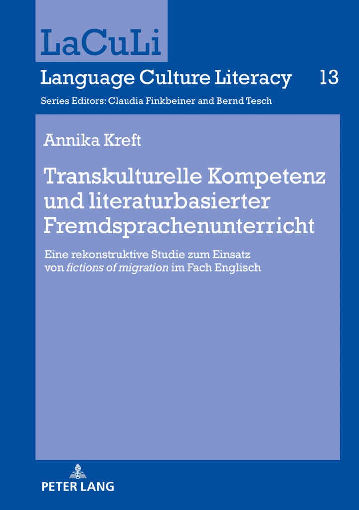 Transkulturelle Kompetenz und literaturbasierter Fremdsprachenunterricht: Eine rekonstruktive Studie zum Einsatz von «fictions of migration» im Fach Englisch, 1st Edition