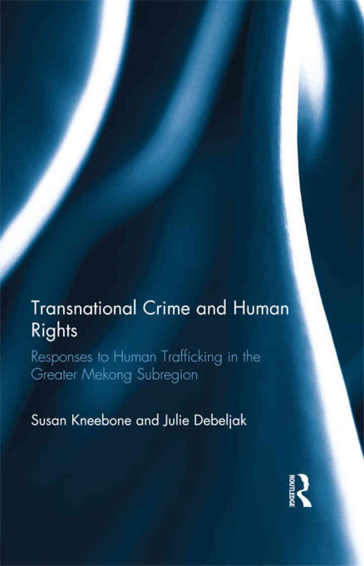 Transnational Crime and Human Rights: Responses to Human Trafficking in the Greater Mekong Subregion