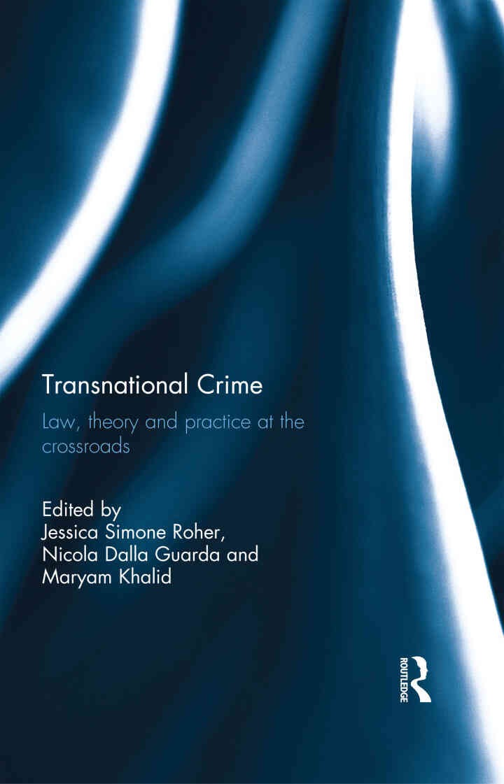 Transnational Crime: Law, Theory and Practice at the Crossroads