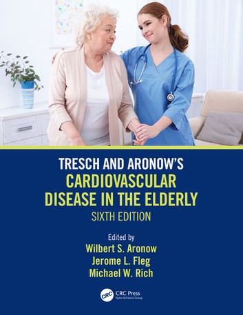 Tresch and Aronow's Cardiovascular Disease in the Elderly