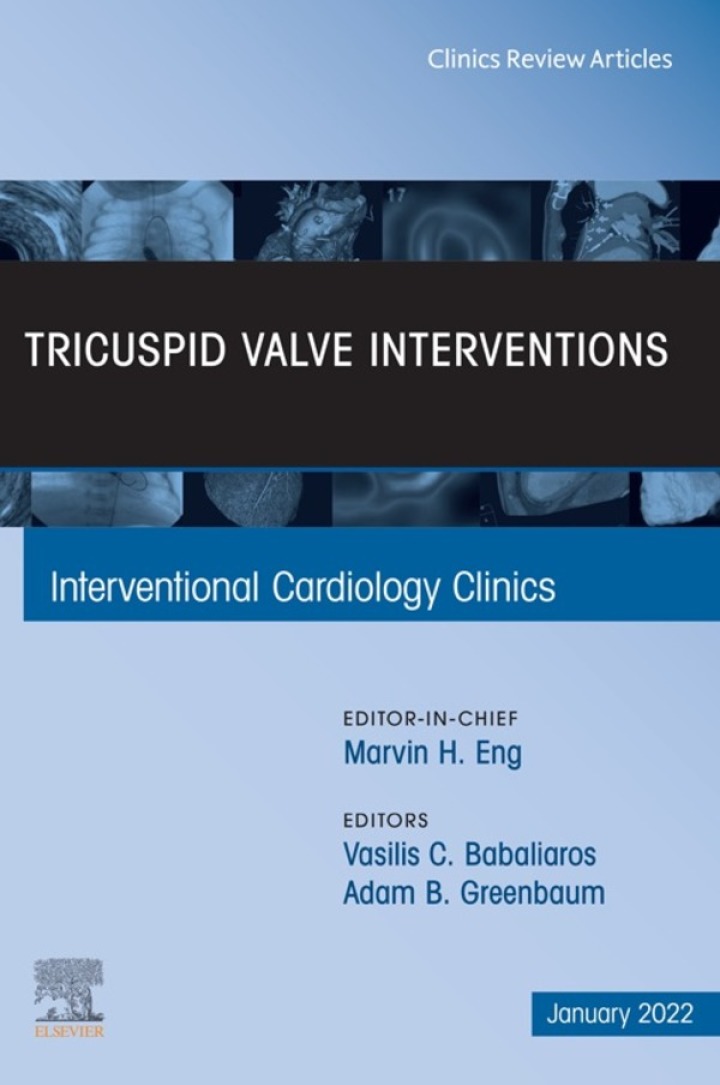 Tricuspid Valve Interventions, An Issue of Interventional Cardiology Clinics