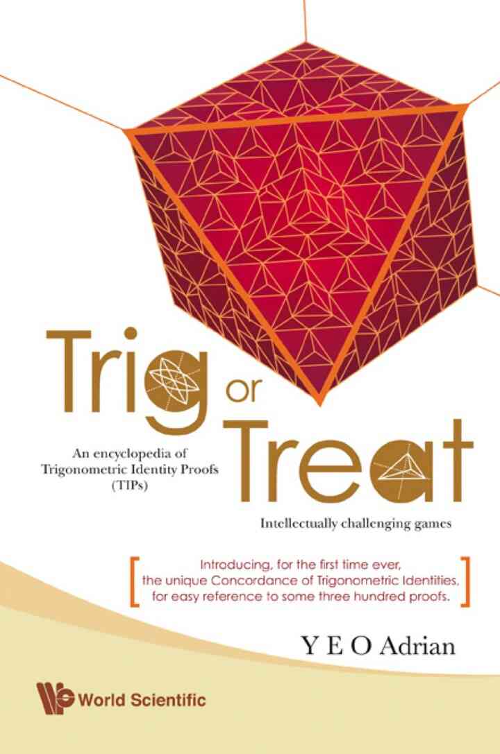 TRIG OR TREAT: An Encyclopedia of Trigonometric Identity Proofs (TIPs) with Intellectually Challenging Games