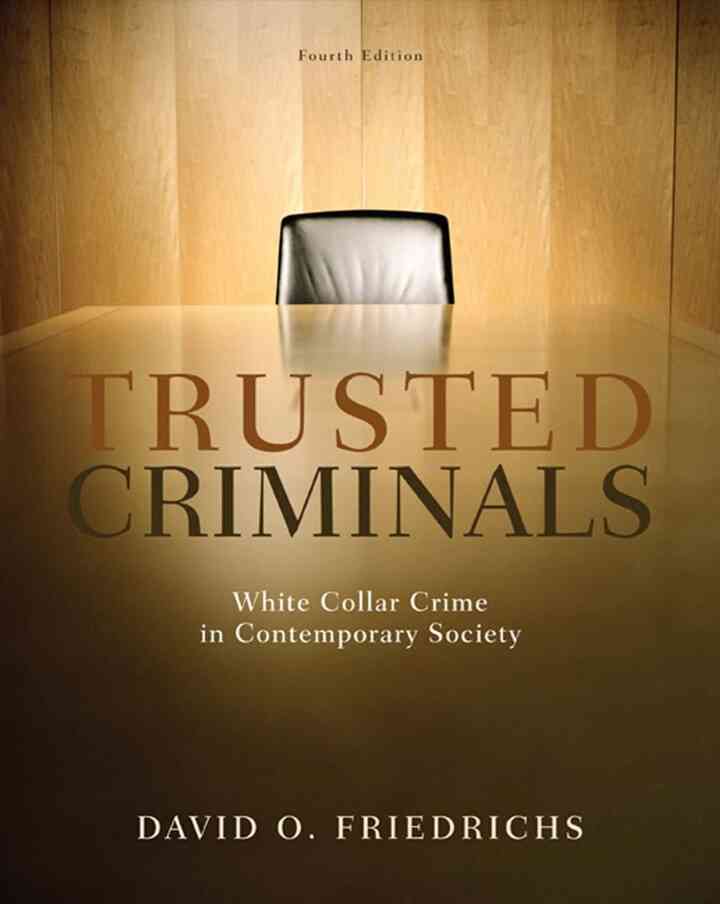 Trusted Criminals: White Collar Crime In Contemporary Society 4th Edition