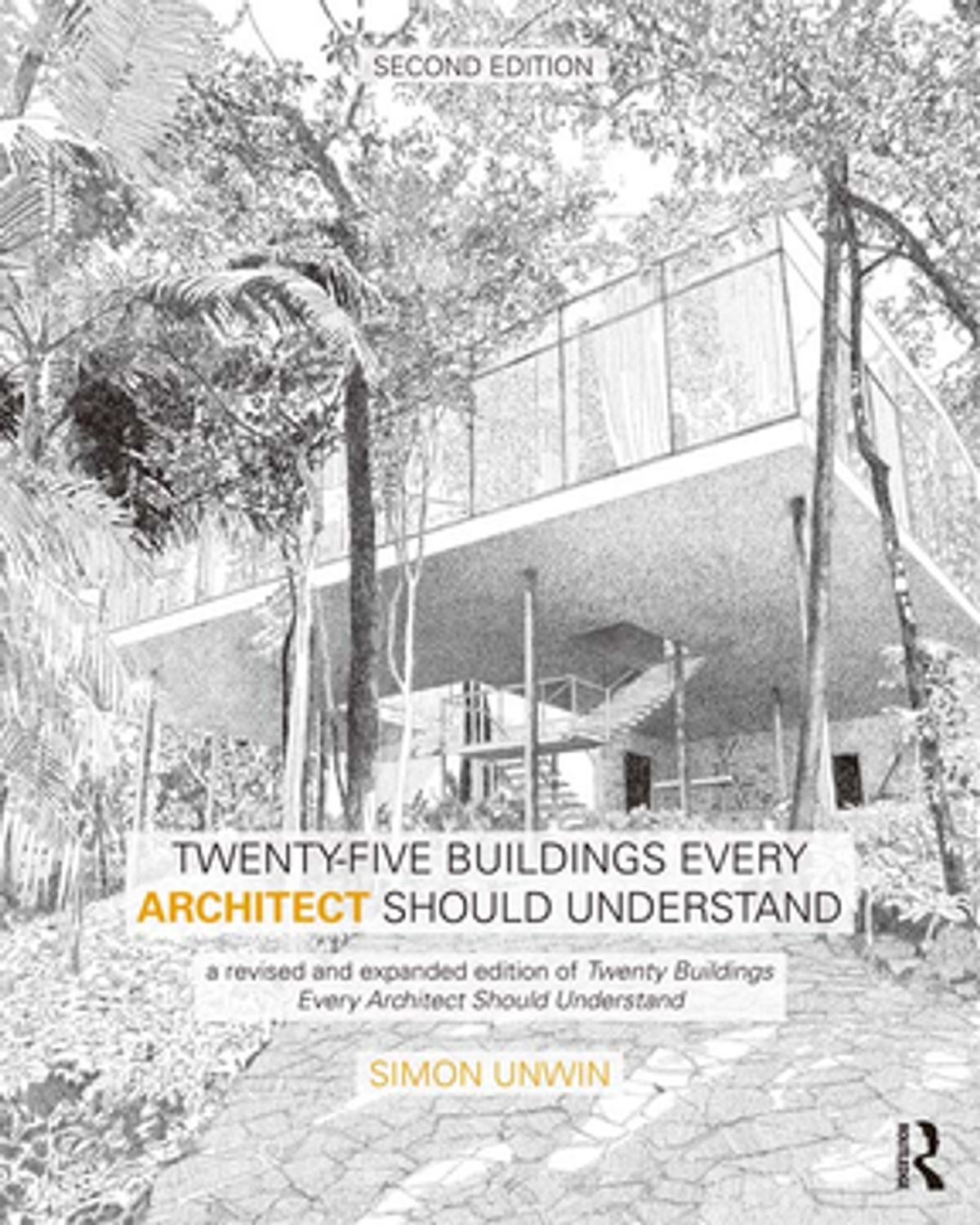 Twenty-Five Buildings Every Architect Should Understand: a revised and expanded edition of Twenty Buildings Every Architect Should Understand