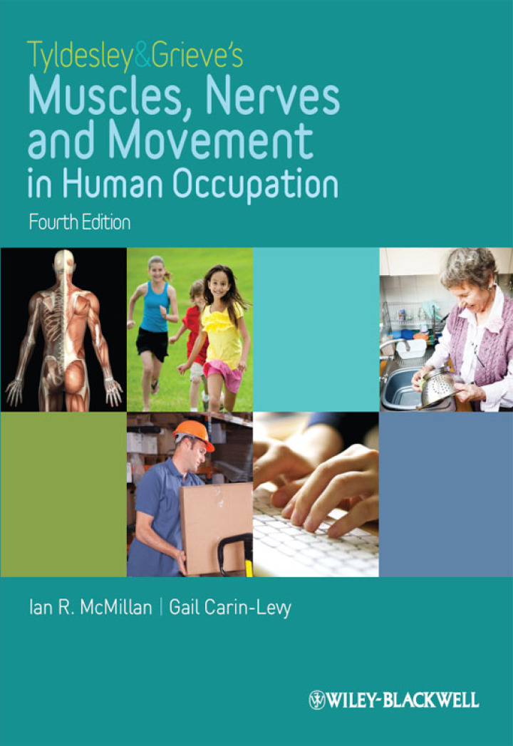 Tyldesley and Grieve's Muscles Nerves and Movement in Human Occupation