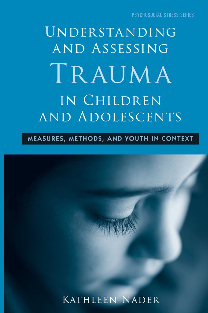 Understanding and Assessing Trauma in Children and Adolescents: Measures Methods and Youth in Context