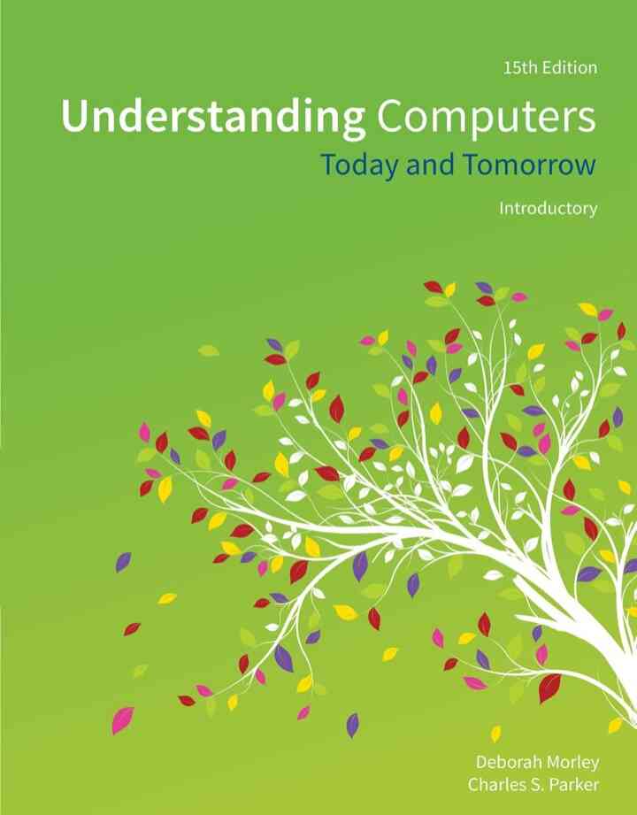 Understanding Computers: Today and Tomorrow, Introductory 15th Edition