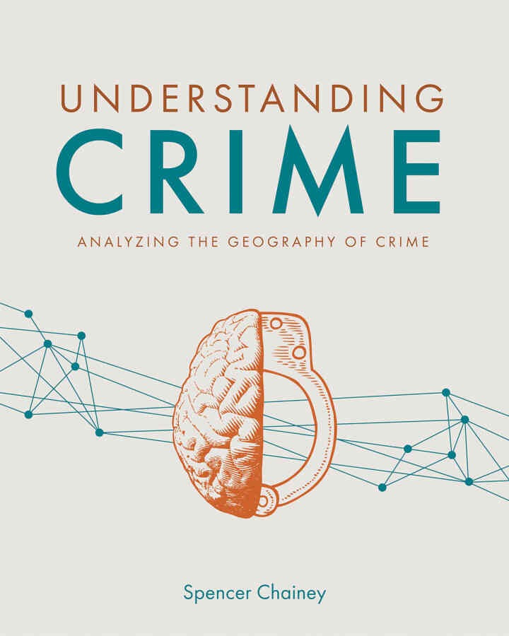Understanding Crime: Analyzing the Geography of Crime, 1st Edition