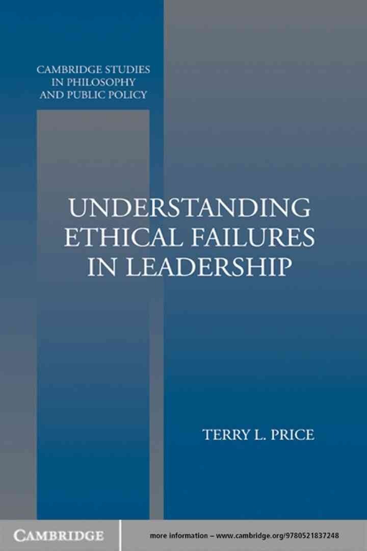 Understanding Ethical Failures in Leadership, 1st Edition