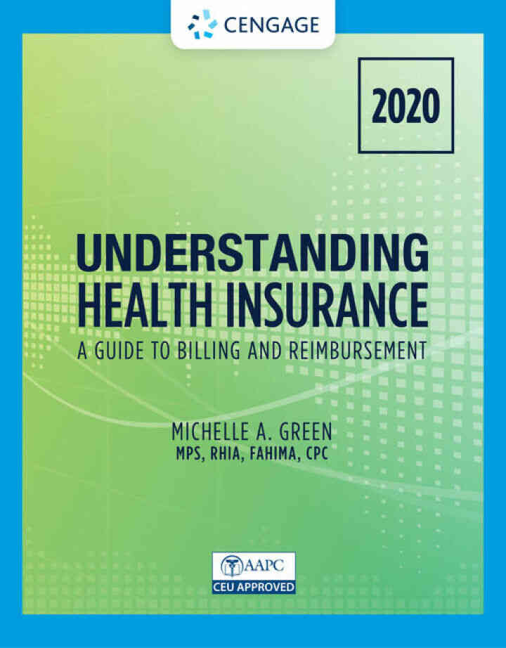 Understanding Health Insurance: A Guide to Billing and Reimbursement - 2020 15th Edition