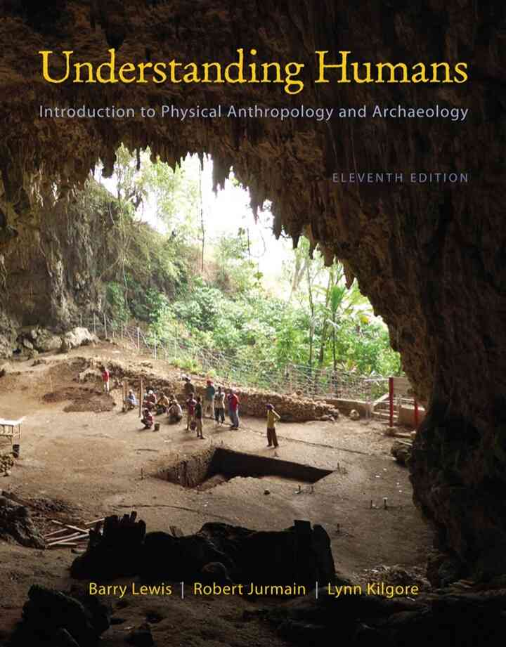 Understanding Humans: An Introduction to Physical Anthropology and Archaeology 11th Edition