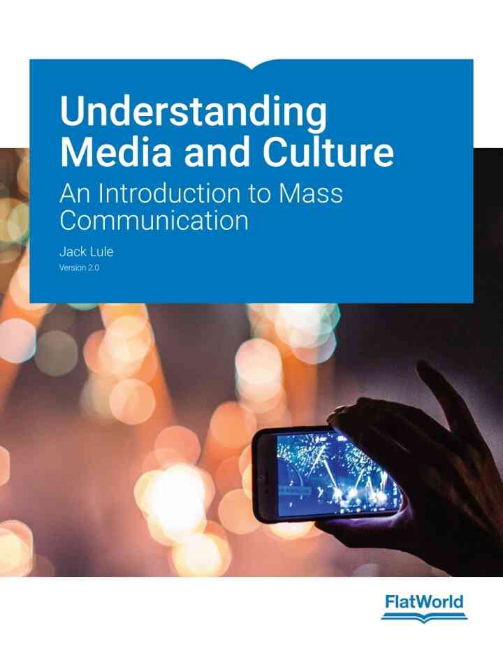 Understanding Media and Culture: An Introduction to Mass Communication v2.0