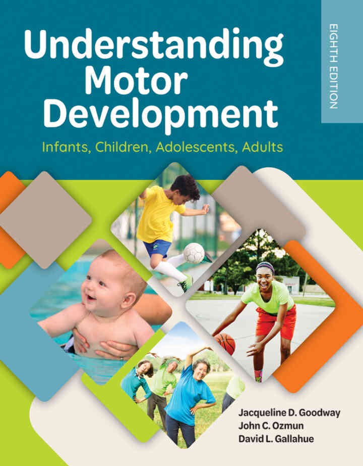 Understanding Motor Development: Infants, Children, Adolescents, Adults, 8th Edition
