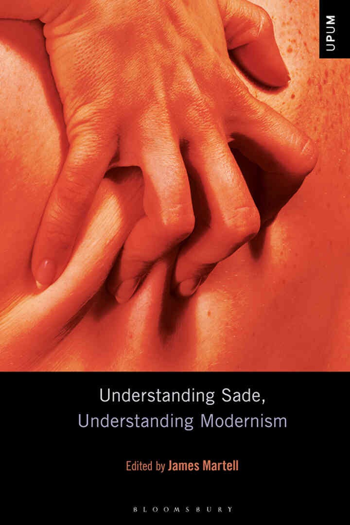 Understanding Sade, Understanding Modernism, 1st Edition