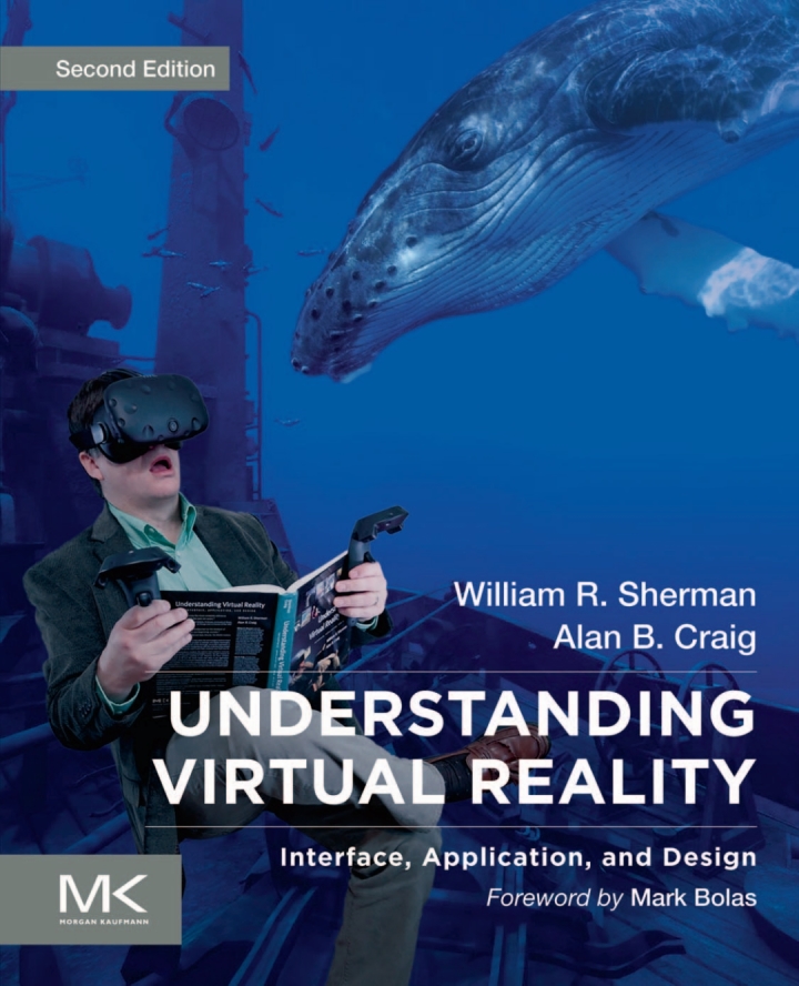 Understanding Virtual Reality: Interface, Application, and Design