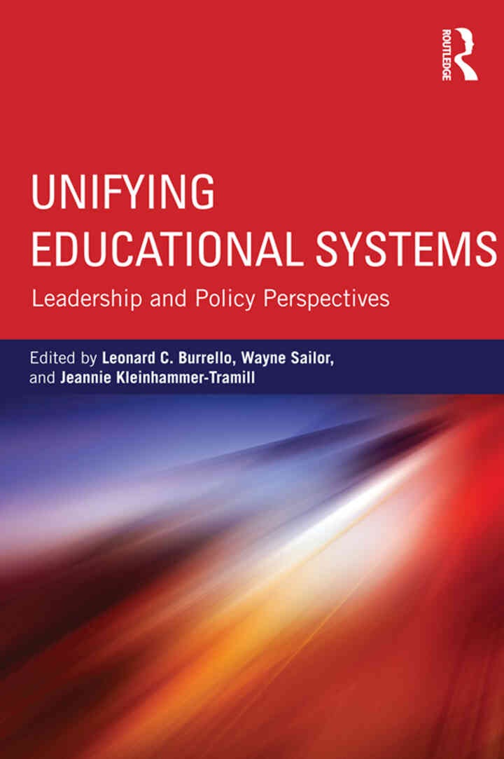 Unifying Educational Systems: Leadership and Policy Perspectives, 1st Edition