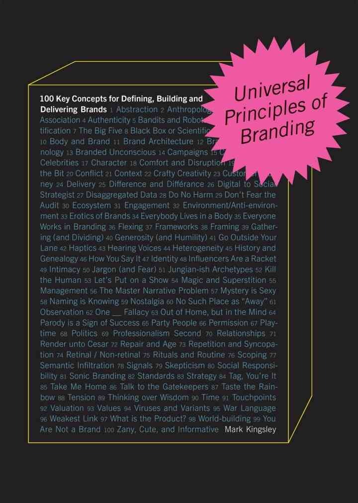 Universal Principles of Branding: 100 Key Concepts for Defining, Building, and Delivering Brands