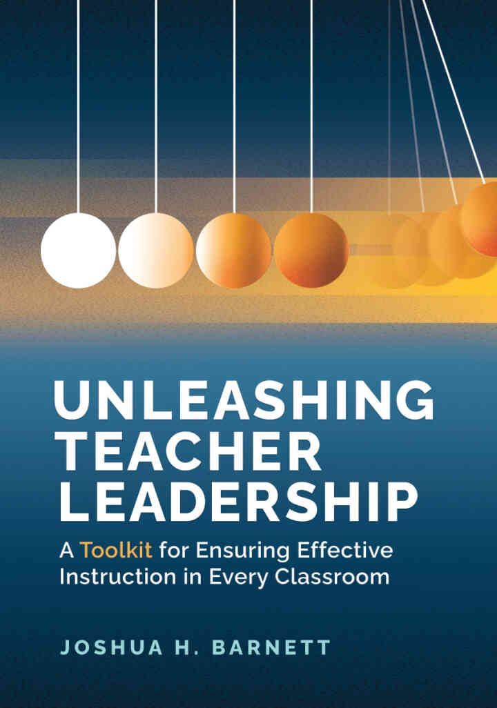 Unleashing Teacher Leadership: A Toolkit for Ensuring Effective Instruction in Every Classroom