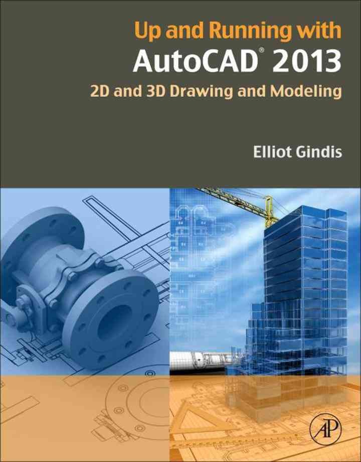 Up and Running with AutoCAD 2013: 2D and 3D Drawing and Modeling, 3rd Edition
