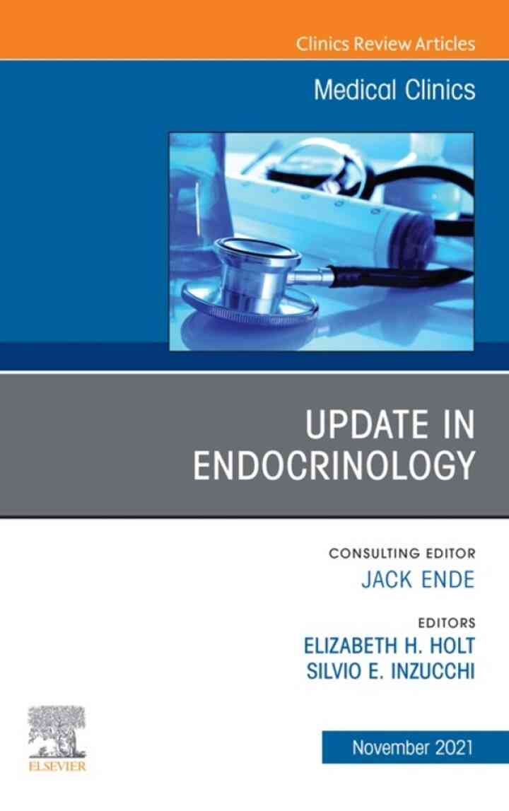 Update in Endocrinology, An Issue of Medical Clinics of North America