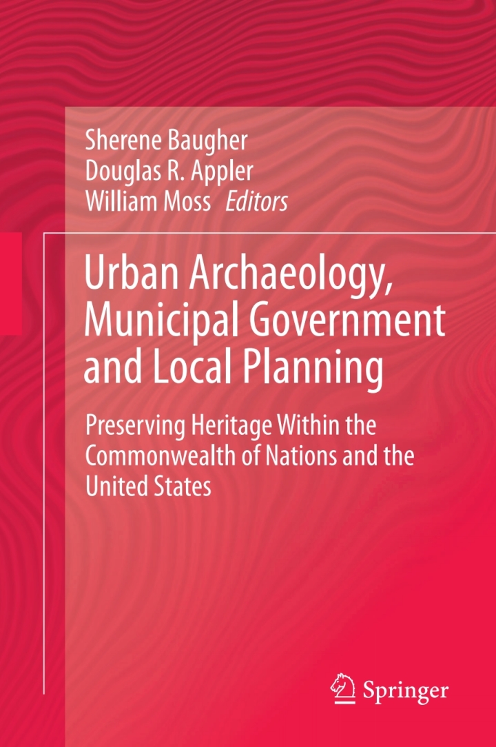 Urban Archaeology Municipal Government and Local Planning: Preserving Heritage within the Commonwealth of Nations and the United States
