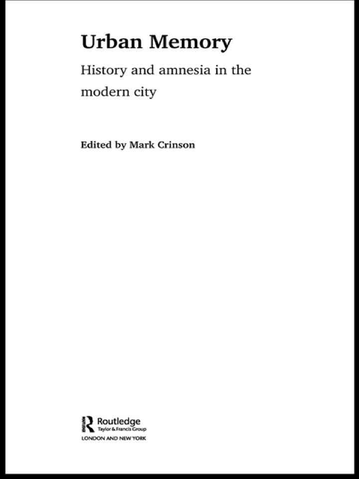 Urban Memory: History and Amnesia in the Modern City, 1st Edition