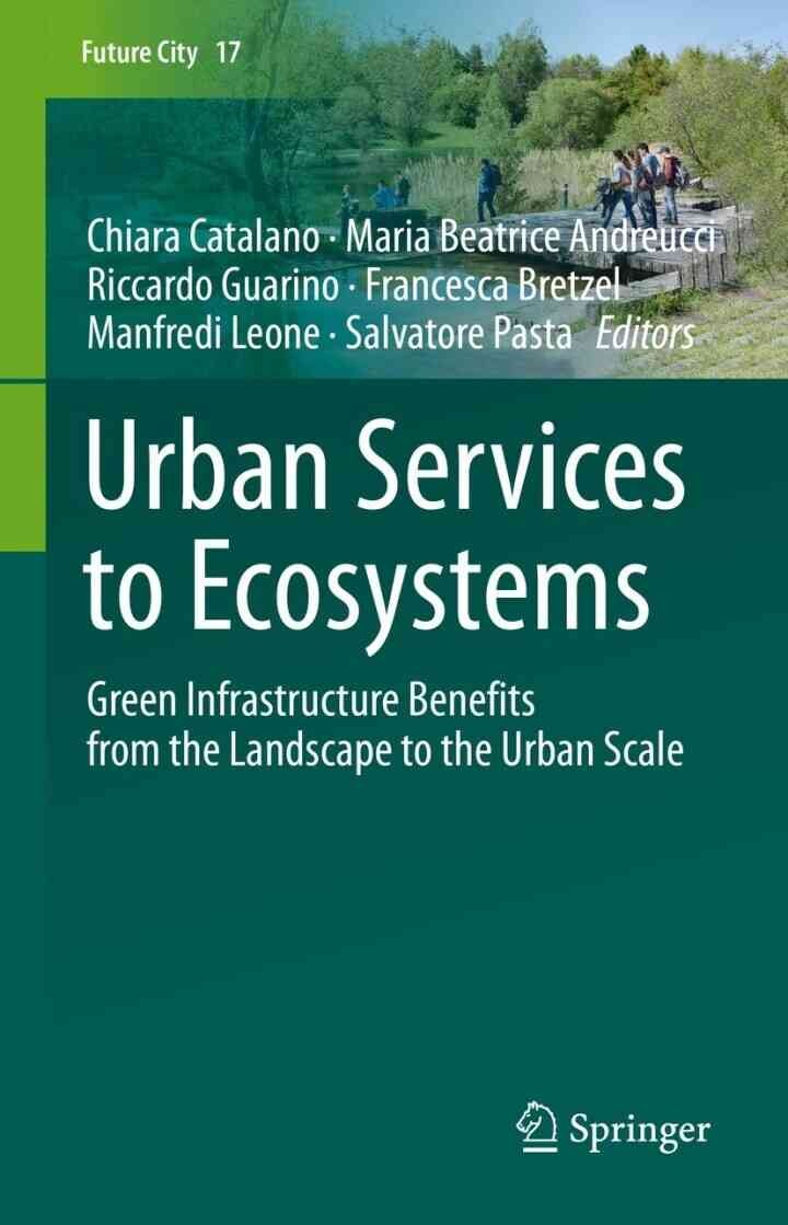 Urban Services to Ecosystems: Green Infrastructure Benefits from the Landscape to the Urban Scale