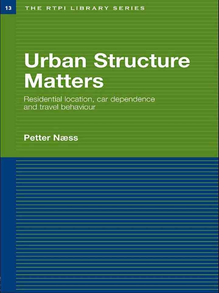 Urban Structure Matters: Residential Location, Car Dependence and Travel Behaviour, 1st Edition