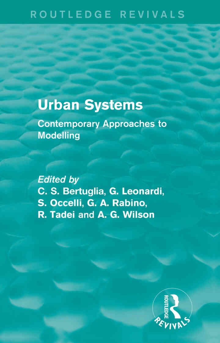Urban Systems (Routledge Revivals): Contemporary Approaches to Modelling, 1st Edition