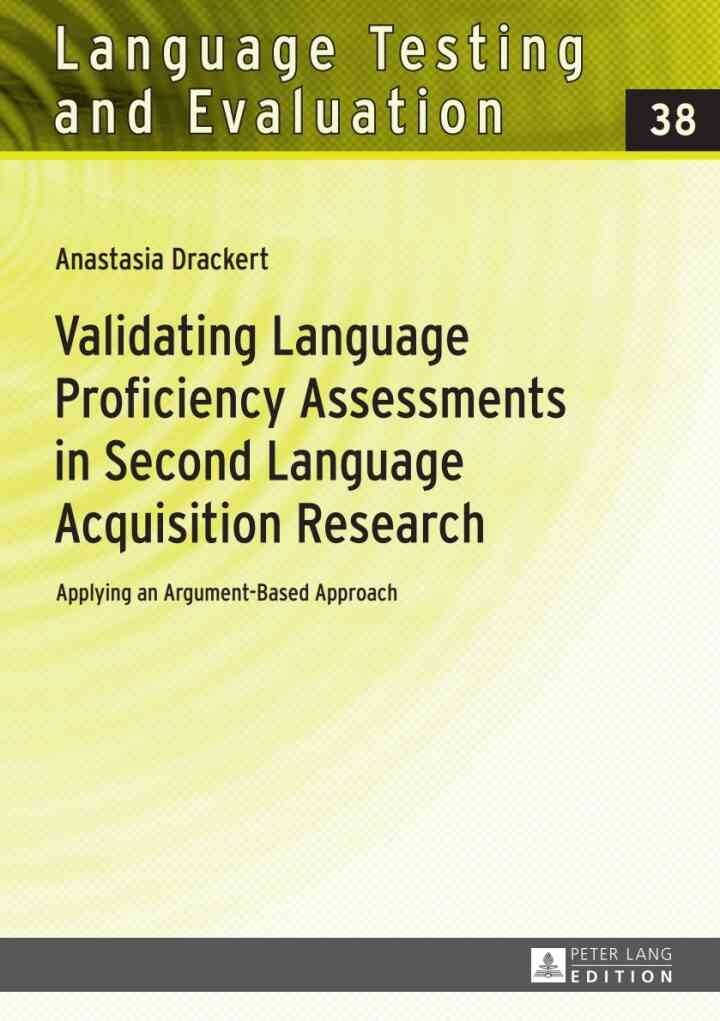 Validating Language Proficiency Assessments in Second Language Acquisition Research: Applying an Argument-Based Approach