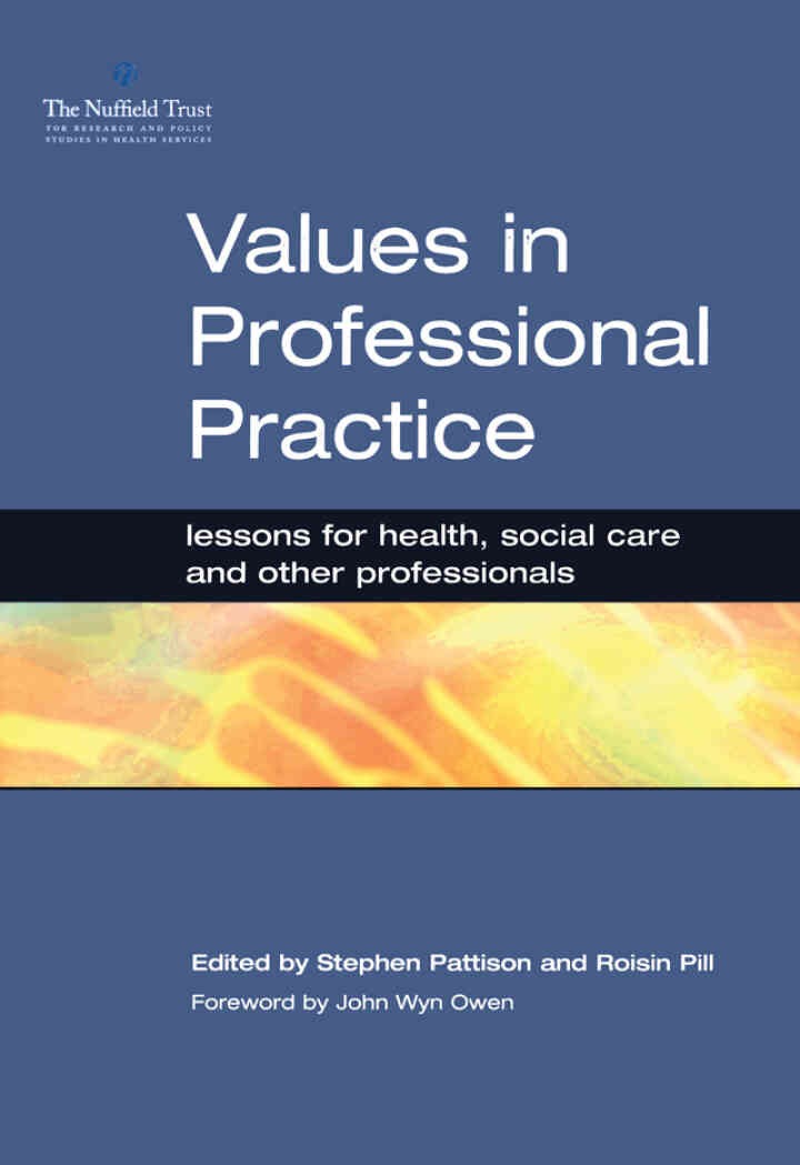 Values in Professional Practice: Lessons for Health, Social Care and Other Professionals, 1st Edition