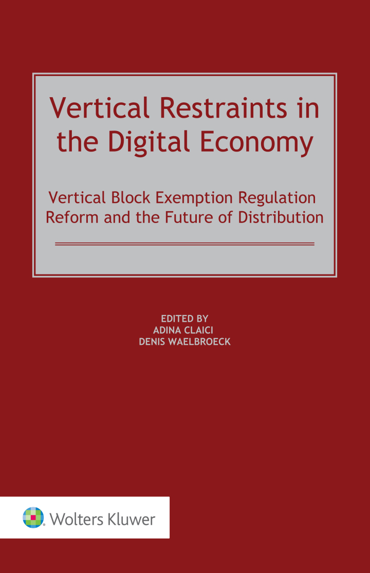 Vertical Restraints in the Digital Economy: Vertical Block Exemption Regulation Reform and the Future of Distribution