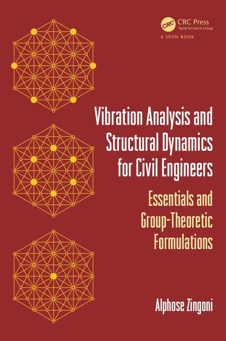 Vibration Analysis and Structural Dynamics for Civil Engineers: Essentials and Group-Theoretic Formulations