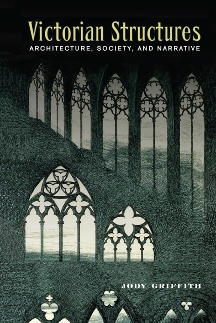 Victorian Structures: Architecture, Society, and Narrative