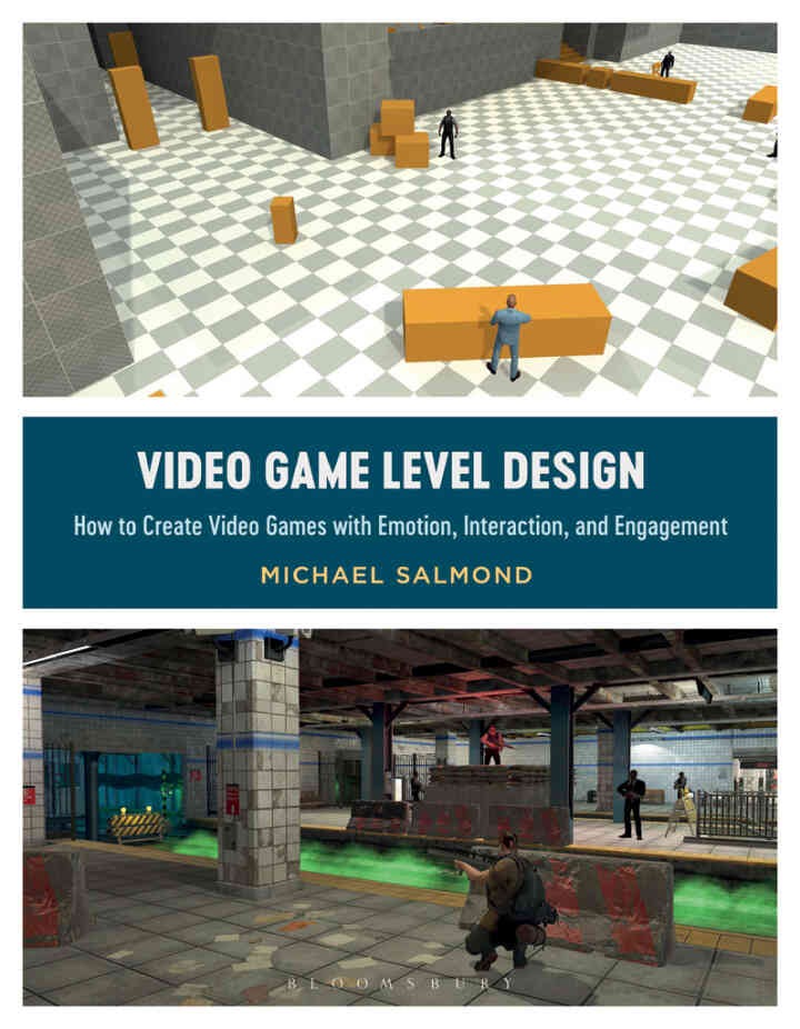 Video Game Level Design: How to Create Video Games with Emotion, Interaction, and Engagement