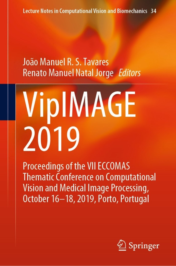VipIMAGE 2019: Proceedings of the VII ECCOMAS Thematic Conference on Computational Vision and Medical Image Processing, October 16�18, 2019, Porto, Portugal