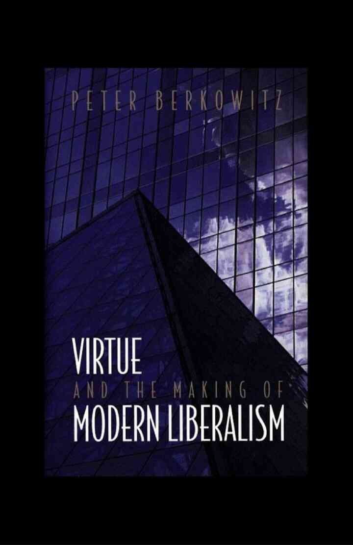 Virtue and the Making of Modern Liberalism