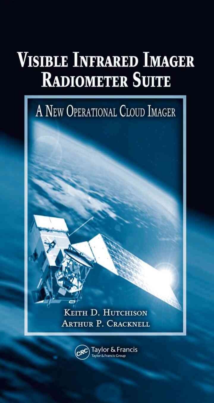 Visible Infrared Imager Radiometer Suite: A New Operational Cloud Imager, 1st Edition