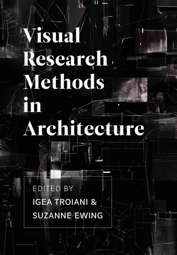 Visual Research Methods in Architecture, 1st Edition