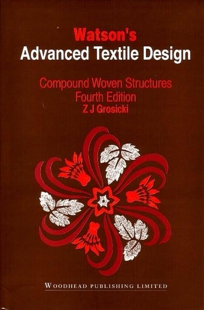 Watson�s Advanced Textile Design: Compound Woven Structures
